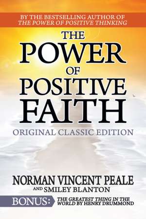 The Power of Positive Faith Bonus Book the Greatest Thing in the World de Norman Vincent Peale