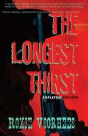 The Longest Thirst: A Splatterwestern de Roxie Voorhees