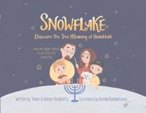 Snowflake Discovers the True Meaning of Hanukkah: How One Doggie Learned to See Jesus in a Candlestick de Aimee Dougherty