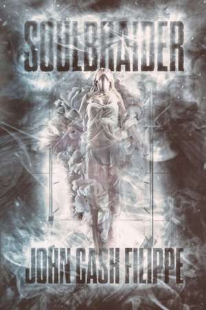 Soulbraider: A Saga of Future Past de John Cash Filippe