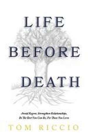 Life Before Death de Tom Riccio