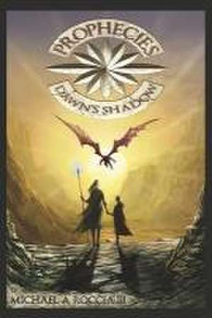 Prophecies: Dawn's Shadow: Book 1 de Michael Roccia III