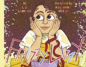 Frizzy Lizzy: Volume 1 de Liz Leonard