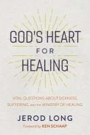 God's Heart for Healing de Jerod Long