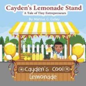 Cayden's Lemonade Stand de Marcus C Culley