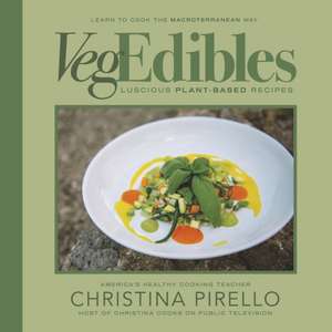 Vegedibles de Christina Pirello