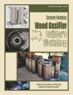 Wood Gasifier Builder's Workshop de Steven Honkus