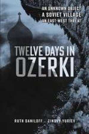 Twelve Days in Ozerki de Ruth Daniloff