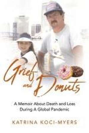 Grief and Donuts de Katrina Koci-Myers