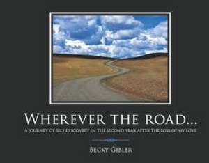 Wherever the Road... de Becky Gibler