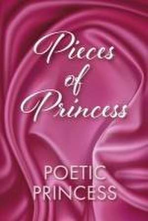 Pieces of Princess de Poetic Princess