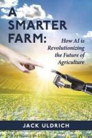 A Smarter Farm de Jack Uldrich