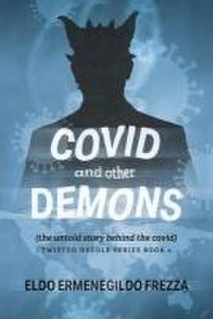 Covid and Other Demons de Eldo Ermenegildo Frezza