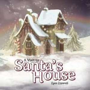 A Visit to Santa's House de Lynn Connelly Leporati