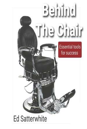 Satterwhite, E: Behind the Chair