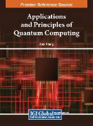 Applications and Principles of Quantum Computing de Alex Khang