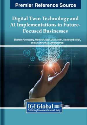 Digital Twin Technology and AI Implementations in Future-Focused Businesses de Jilali Antari