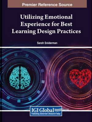Utilizing Emotional Experience for Best Learning Design Practices de Sarah Sniderman