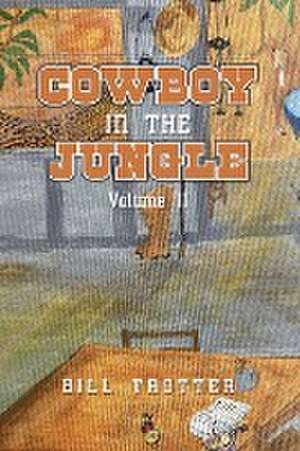 Cowboy In the Jungle de Bill Trotter