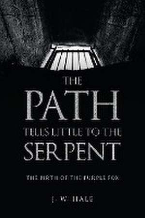 The Path Tells Little to the Serpent de J. W. Hale