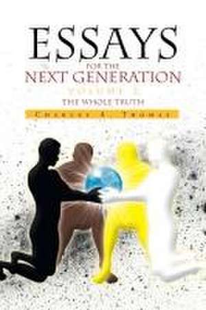 Essays for the Next Generation Volume 2 de Charles A. Thomas