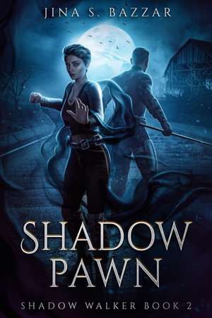 Shadow Pawn (Shadow Walker book 2( de Jina S Bazzar