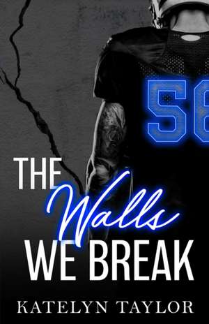 Walls We Break de Katelyn Taylor