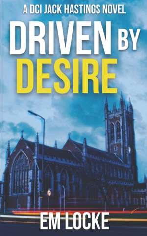 Driven by Desire de E M Locke