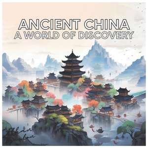 Ancient China de Ethan Braxton
