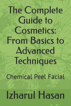 Complete Guide to Cosmetics de Izharul Hasan