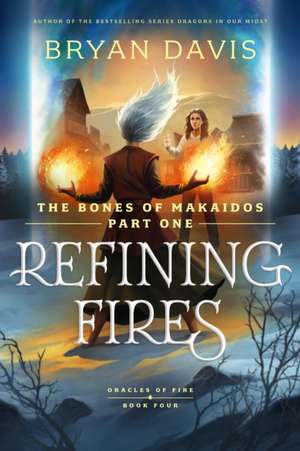 Refining Fires de Bryan Davis