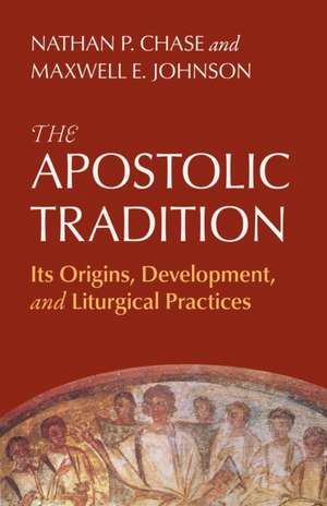 The Apostolic Tradition de Nathan P Chase