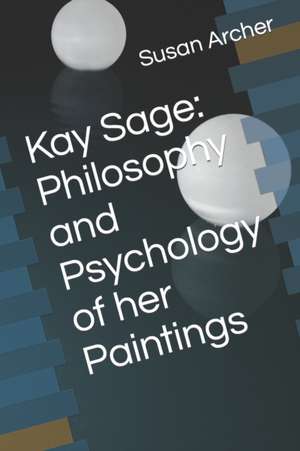 Kay Sage de Susan KellyPH D Archer