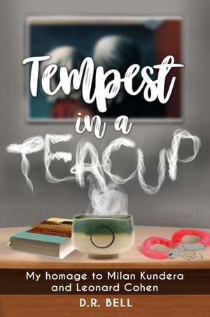 Tempest in a Teacup de D R Bell
