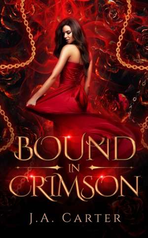 Bound in Crimson de J A Carter