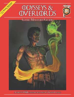 Odysseys & Overlords Game Master's Guide de Travis Legge