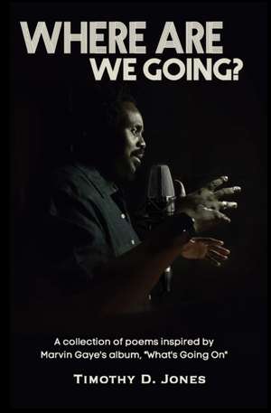 Where Are We Going de Timothy D Jones