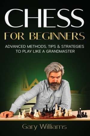 Chess for Beginners de Gary Williams