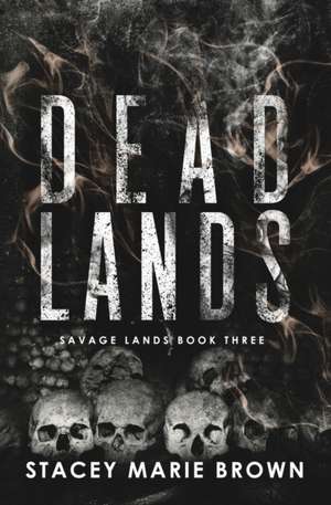 Dead Lands de Stacey Marie Brown