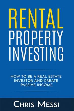 Rental Property Investing de Chris Messi