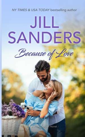 Because of Love de Jill Sanders