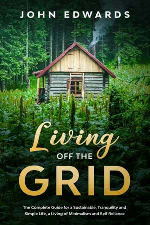 Living Off The Grid de John Edwards