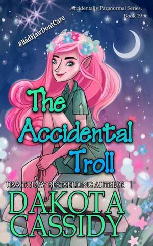 The Accidental Troll de Dakota Cassidy