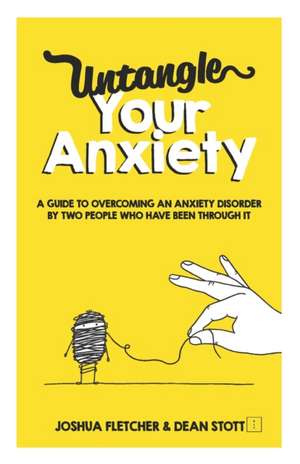 Untangle Your Anxiety de Joshua Fletcher