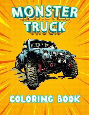 Monster Truck Coloring Book: A coloring book with 40 Monster Trucks. For Children and Adults, Perfect to relax and relieve stress. (Coloring Book F de Cbk Publishing