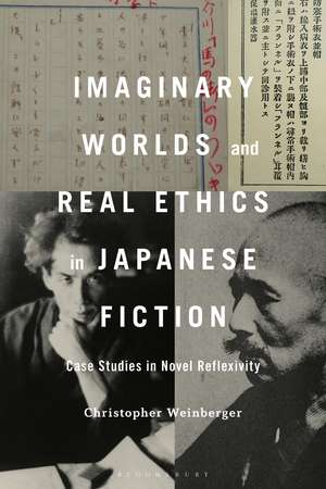 Imaginary Worlds and Real Ethics in Japanese Fiction: Case Studies in Novel Reflexivity de Professor or Dr. Christopher Weinberger