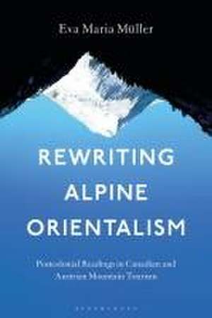 Rewriting Alpine Orientalism de Dr. Eva-Maria (University of InnsbruckAustria) Muller