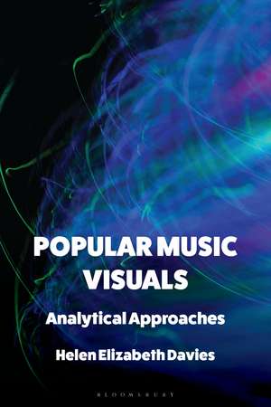 Popular Music Visuals: Analytical Approaches de Dr. Helen Elizabeth Davies