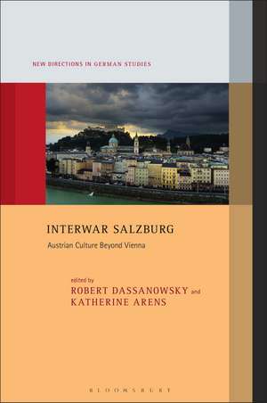 Interwar Salzburg: Austrian Culture Beyond Vienna de Professor or Dr. Robert von Dassanowsky