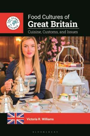 Food Cultures of Great Britain de Victoria R Williams